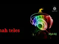 Lemah teles dj mp3