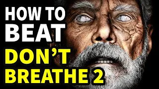 How To Beat The Blind Man In DON T BREATHE 2 