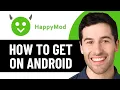 HOW TO GET HAPPYMOD ON ANDROID 2026 FULL GUIDE