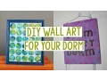 DIY WALL ART FOR YOUR DORM DORM DECOR EASY DORM DECOR