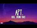 ROSÉ \u0026 Bruno Mars - APT. (Lyrics)