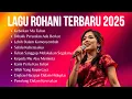 Download Lagu Kumpulan Lagu Rohani Terbaru 2025 | Pujian Penyembahan Kristen Terbaik dan Populer 
