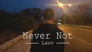 Download Never Not - Lauv (Fanmade Video) MP3