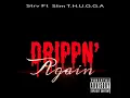 Drippin Again (feat. Slim Thugga) (Radio Edit)