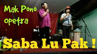 Download SABA LU PAK !!! - Mak Pono \u0026 Opetra MP3