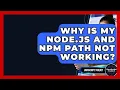 Why Is My Node js And Npm PATH Not Working - JavaScript Toolkit