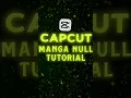 CapCut Manga Null Edit Tutorial Full Tutorial in caption
