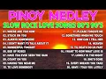 Lagu Alternative Rock Ballads Nonstop 💕 Slow Rock Love Song Medley 70s 80s 90s 💖 Classic Pinoy Slow Rock