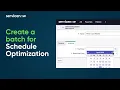 Schedule Optimization Create a batch