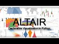Vega-Altair Declarative Visualization in Python