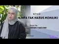 ST12  -  Cinta Tak Harus Memiliki  ( Lirik )  Cover by Indah Yastami