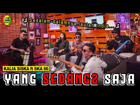 Download MP3 YANG SEDANG SEDANG SAJA - KALIA SISKA ft SKA 86 | Kentrung Version (UYE tone Official Music Video)