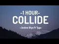 Lagu Justine Skye, Tyga - COLLIDE (Lyrics) [1HOUR]