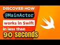 Discover how MainActor works in less than 90 seconds
