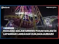 Download Lagu Suasana Malam Minggu Pasar Malam di Lapangan Landasan Ulin, Banjarbaru