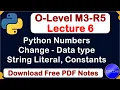 O-Level M3 R5 Python Numbers int float str complex Full Explain Lecture 6