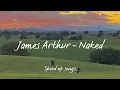 Download Lagu JAMES ARTHUR - NAKED || SPEED UP SONGS VERSION🎶