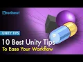 TOP 10 UNITY TIPS FEATURES You Didn t Know About Ease Your Workflow