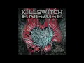 Killswitch Engage - The End of Heartache (Full Album) [FLAC]