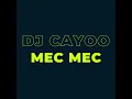 DJ CAYOO MEC MEC