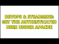 DevOps SysAdmins get the authenticated user under apache 2 Solutions