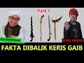 FRONTAL !! Bongkar Fakta Keris Gaib Ft. Buya Yahya Menjawab (Part 1)