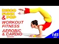 Lagu Disco Funk \u0026 Pop! Aerobic \u0026 Cardio Session (Nonstop for Fitness \u0026 Workout @ 145 BPM)