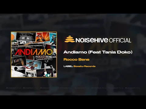 Download MP3 Rocco Bene - Andiamo (Feat. Tania Doko) [Full Length Audio - Official Noisehive Video]
