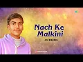 Nach Ke Malkini | Sonu Worldwide | Bhojpuri Cover Song | Saregama Open Stage