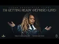Tasha Cobbs Leonard - I'm Getting Ready (Reprise) (Live) ft. Pastor Mike Todd (Official Audio)