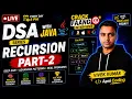 LIVE Recursion in Java Part 2 DSA with Java Series Crack FAANG Interviews Data Structures