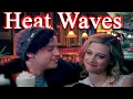 Bughead(betty and jughead) | Heat Waves