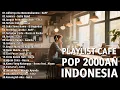Download Lagu LAGU POP HITS 90-an \u0026 2000-an INDONESIA TERPOPULER | Playlist Cafe Akustik Nostalgia Terbaik