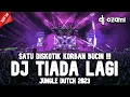 Download Lagu SATU DISKOTIK KORBAN BUCIN !!! DJ TIADA LAGI X NEW JUNGLE DUTCH 2023 FULL BASS