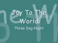 Three Dog Night   Joy To The World