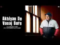 Lagu AKHIYAN DE VANAJ BURE | BALDEV KAKRI | GURCHET FATTEWALIA | G ARRP (ARPITT) | AING STUDIOS