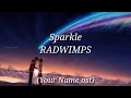 Download Lagu 》Sparkle •[RADWIMPS]• Eng Lyrics《