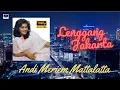 Download Lagu Andi Meriem Matalatta - Lenggang Jakarta - Full HD with lyric