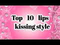 Top 10 lips Kissing Style Who Is The Best Tell Me In Comment 2025