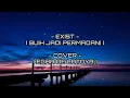 Download Lagu lirik lagu buih jadi permadani (EXIST) cover + lirik Egha De Latoya