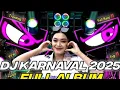 Lagu dj karnaval ful album,dj viral tiktok
