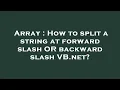 Array How to split a string at forward slash OR backward slash VB net