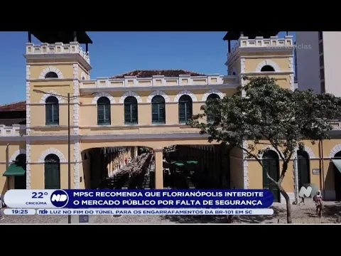 MPSC recomenda que Florianópolis interdite o Mercado Público por falta de segurança