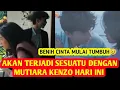 Download Lagu TERJADI SESUATU MUTIARA KENZO 🔥 Benih Cinta Mulai Tumbuh 🤫