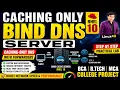 Configure BIND Caching-Only DNS Server RHEL 10 Faster DNS Resolution RHCSA Lab College Project