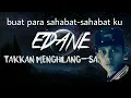Download Lagu EDANE/takkan menghilang(moment kebersamaan bersama sahabat)