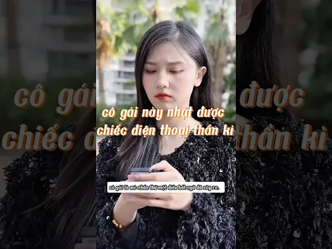 cô gái này nhặt được chiếc điện thoại thần kì