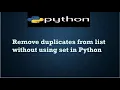 Remove duplicates from list without using set in Python
