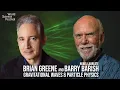 Accelerate Collide Detect Gravitational Waves Particle Physics with Brian Greene Barry Barish