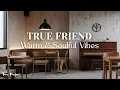 Lagu True Friend – Smooth Jazz | Warm \u0026 Soulful Vibes